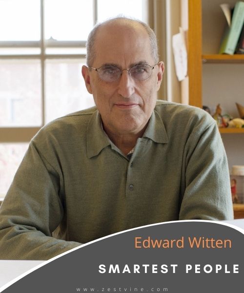 Smartest People in the world Edward Witten